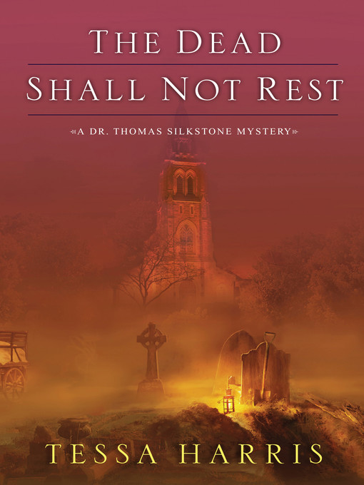 Title details for The Dead Shall Not Rest by Tessa Harris - Available